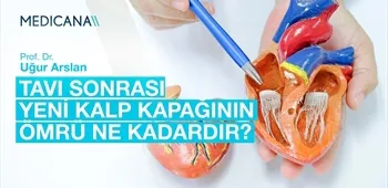 TAVI Sonrası Yeni Kalp Kapağının Ömrü Ne Kadardır?