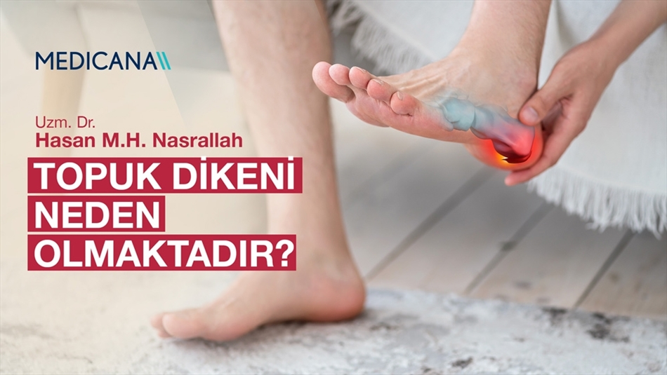 Topuk Dikeni Neden Olmaktadır?