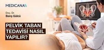 Pelvik Taban Tedavisi Nasıl Yapılır?