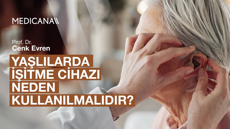 Yaşlılarda İşitme Cihazı Neden Kullanılmalıdır?