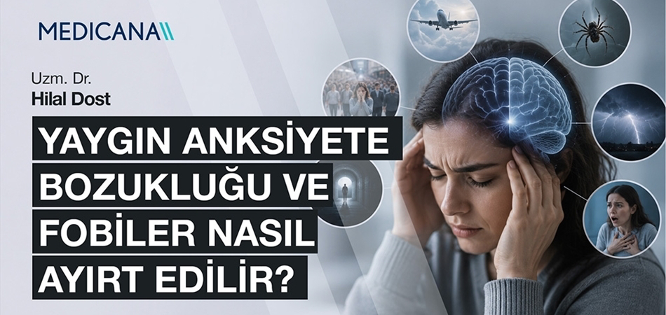 Yaygın Anksiyete Bozukluğu ve Fobiler Nasıl Ayırt Edilir?