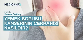 Yemek Borusu Kanserinin Cerrahisi Nasıldır?