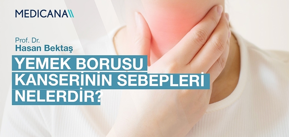 Yemek Borusu Kanserinin Sebepleri Nelerdir?