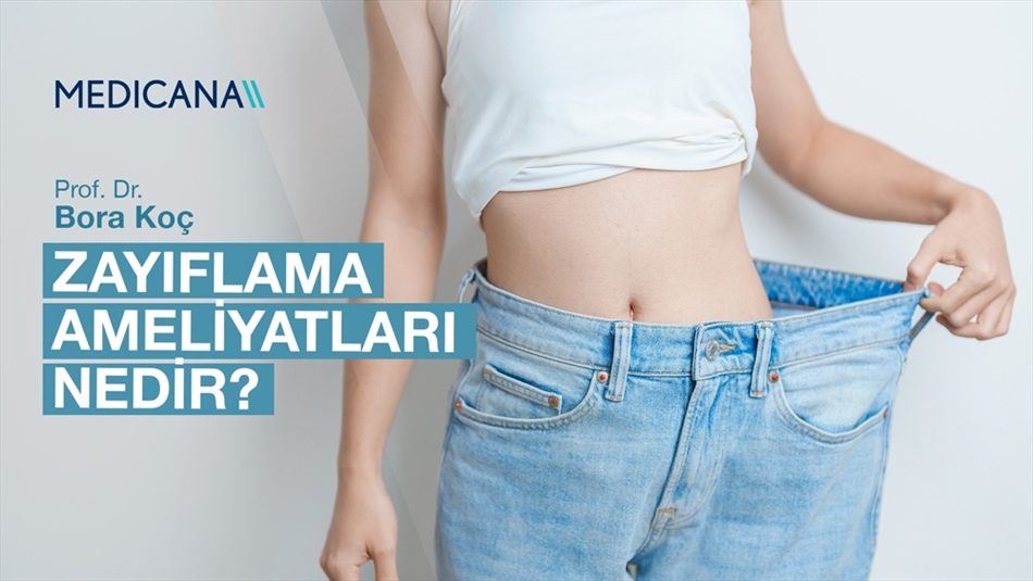 Zayıflama Ameliyatları Nedir?