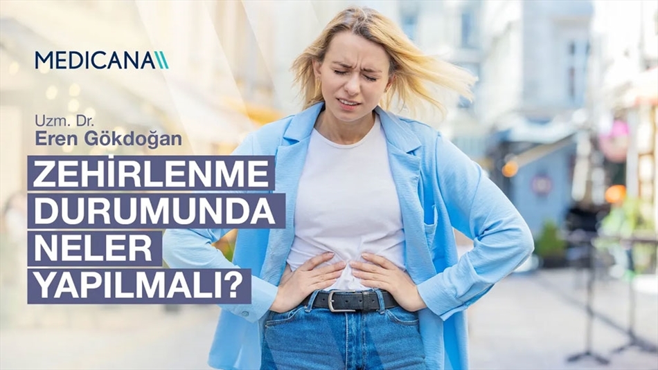 Zehirlenme Durumunda Neler Yapılır?