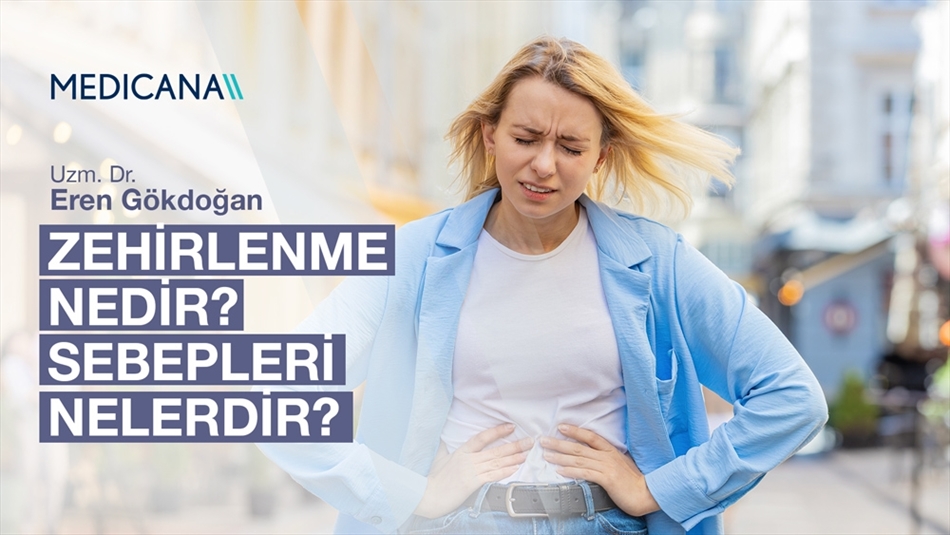 Zehirlenme Nedir? Sebepleri Nelerdir?